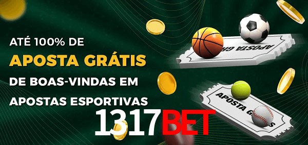 1317bet Ate 100% de Aposta Gratis